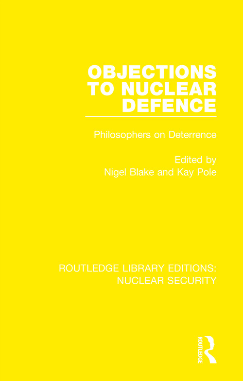 Objections to Nuclear Defence (Philosophers on Deterrence) - 9780367535421 by Nigel Blake, Kay Pole, 9780367535421