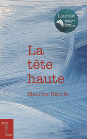 La tête haute by Maurice Henrie, 9782760334915