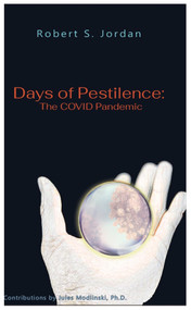 Days of Pestilence (The COVID Pandemic) by Robert S. Jordan, 9781958211922