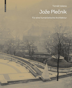 Jože Plečnik. Für eine humanistische Architektur (German Edition) by Tomáš Valena, 9783035624069