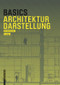 Basics Architekturdarstellung (German Edition) - 9783035623130 by Bert Bielefeld, Isabella Skiba, Florian Afflerbach, Michael Heinrich, Jan Krebs, Alexander Schilling, Bert Bielefeld, 9783035623130