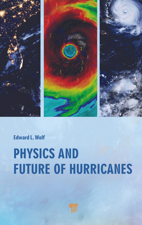 Physics and Future of Hurricanes by Edward L. Wolf, 9789814968546