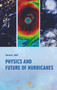 Physics and Future of Hurricanes by Edward L. Wolf, 9789814968546
