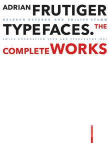 Adrian Frutiger - Typefaces (Complete Works) by Heidrun Osterer, Philipp Stamm, Museum für Gestaltung Zürich, 9783035623628