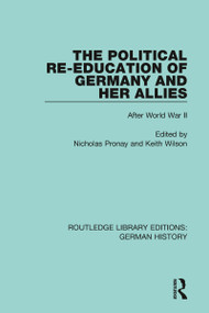 The Political Re-Education of Germany and her Allies (After World War II) - 9780367247935 by Nicholas Pronay, Keith Wilson, 9780367247935