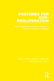 Postures for Non-Proliferation (Arms Limitation and Security Policies to Minimize Nuclear Proliferation) - 9780367509620 by Stockholm International Peace Research Institute, 9780367509620
