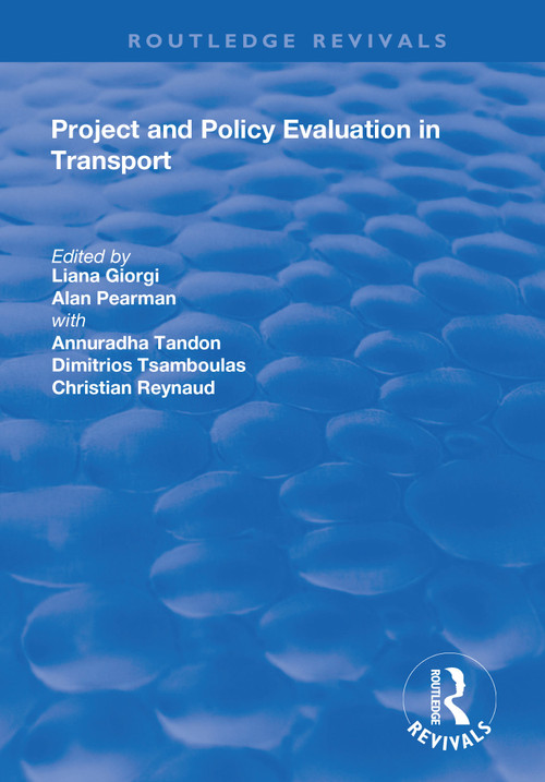 Project and Policy Evaluation in Transport - 9781138728899 by Liana Giorgi, Alan Pearman, Annuradha Tandon, Dimitrios Tsamboulas, 9781138728899