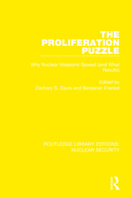 The Proliferation Puzzle (Why Nuclear Weapons Spread (and What Results)) - 9780367543952 by Zachary S. Davis, Benjamin Frankel, 9780367543952