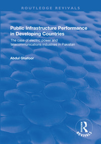 Public Infrastructure Performance in Developing Countries - 9781138700475 by Abdul Ghafoor, 9781138700475