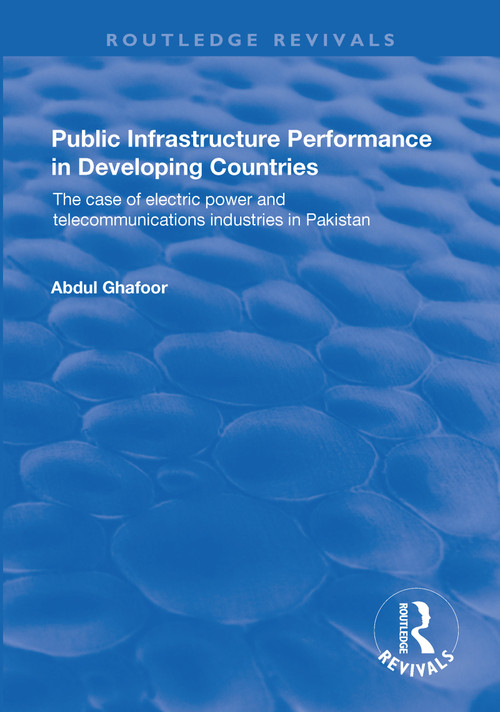 Public Infrastructure Performance in Developing Countries - 9781138700475 by Abdul Ghafoor, 9781138700475