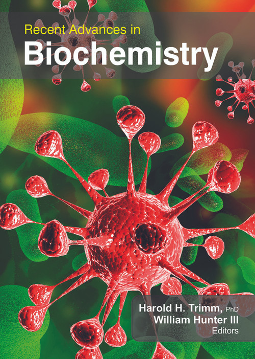 Recent Advances in Biochemistry by Harold H. Trimm, William Hunter Jr., 9781774632574