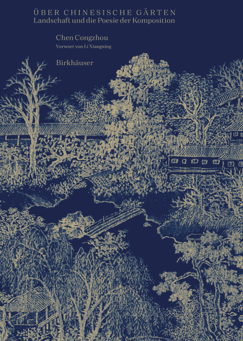 Über chinesische Gärten (Landschaft und die Poesie der Komposition) (German Edition) by Congzhou Chen, Xiangning Li, Chunchun Qian, 9783035626964