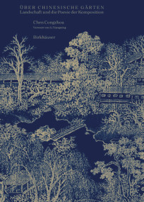 Über chinesische Gärten (Landschaft und die Poesie der Komposition) (German Edition) by Congzhou Chen, Xiangning Li, Chunchun Qian, 9783035626964