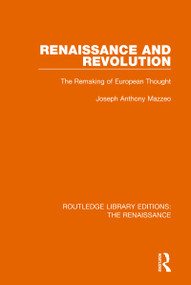 Renaissance and Revolution (The Remaking of European Thought) by Joseph Anthony Mazzeo, 9780367272555
