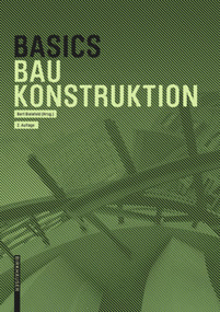 Basics Baukonstruktion (German Edition) - 9783035623154 by Andreas Achilles, Katrin Hanses, Nils Kummer, Diane Navratil, Ludwig Steiger, Bert Bielefeld, 9783035623154