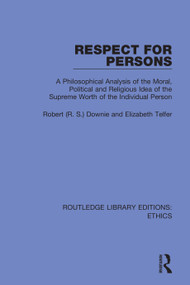 Respect for Persons - 9780367900328 by Robert (R. S.) Downie, Elizabeth Telfer, 9780367900328