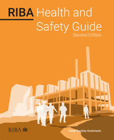 RIBA Health and Safety Guide - 9781915722010 by Dieter Bentley-Gockmann, Royal Institute of British Architects (RIBA), 9781915722010