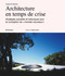 Architecture en temps de crises (Stratégies actuelles et historiques pour la conception de « mondes nouveaux ») (French Edition) by Susanne Stacher, 9783035627749