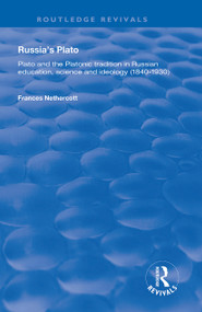 Russia's Plato (Plato and the Platonic Tradition in Russian Education, Science and Ideology (1840-1930)) - 9781138741492 by Frances Nethercott, 9781138741492