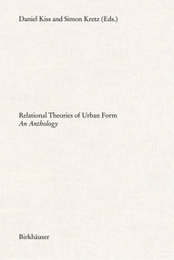 Relational Theories of Urban Form: An Anthology (An Anthology) by Daniel Kiss, Simon Kretz, 9783035620764