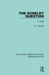 The Scheldt Question (To 1839) - 9780367229399 by S. T. Bindoff, 9780367229399