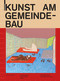 Kunst am Gemeinde-Bau (Ein Projekt für den Franz-Novy-Hof in Wien) (German Edition) by Jan Svenungsson, Flora Zimmeter, 9783035625219