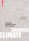 Drawing Climate (Visualising Invisible Elements of Architecture) by Daniel Ryan, Jennifer Ferng, Erik L'Heureux, 9783035623604