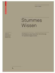 Stummes Wissen (Die Bedeutung impliziter Vermittlung im Gestaltungsprozess) (German Edition) by Stefanie Egger, 9783035619782