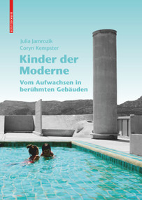 Kinder der Moderne (Vom Aufwachsen in berühmten Gebäuden) (German Edition) by Julia Jamrozik, Coryn Kempster, 9783035621679