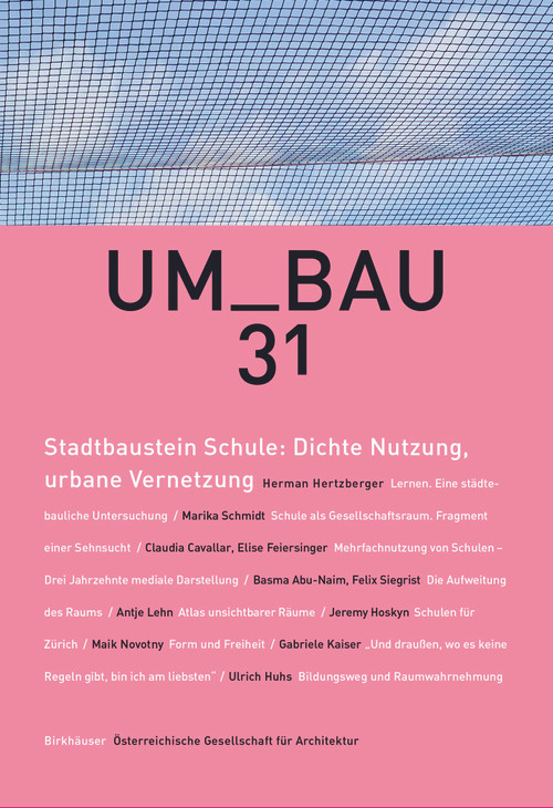 Stadtbaustein Schule: Dichte Nutzung, urbane Vernetzung (German Edition) by Österreichische Gesellschaft für Architektur, 9783035622218