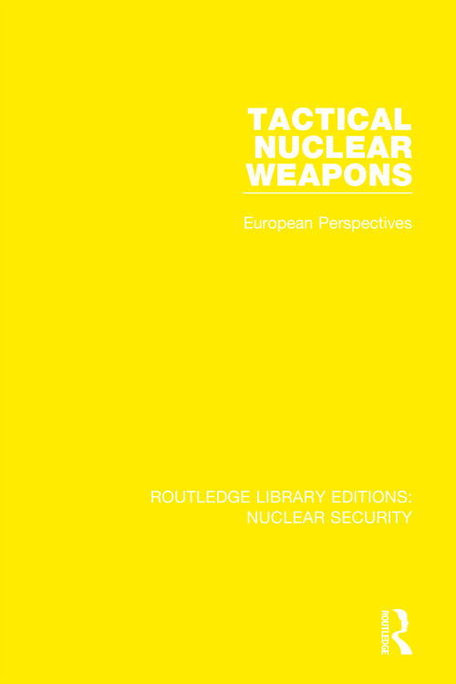 Tactical Nuclear Weapons (European Perspectives) by Stockholm International Peace Research Institute, 9780367513290