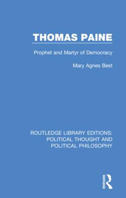 Thomas Paine (Prophet and Martyr of Democracy) by Mary Agnes Best, 9780367219734