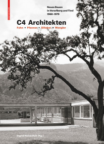 C4 Architekten: Fohn + Pfanner + Sillaber + Wengler (Neues Bauen in Vorarlberg und Tirol 1960-1979) (German Edition) by Ingrid Holzschuh, Andreas Rudigier, vorarlberg museum, 9783035624618