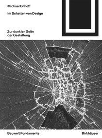 Im Schatten von Design (Kritische Anmerkungen zur dunklen Seite der Gestaltung) (German Edition) by Michael Erlhoff, 9783035623819