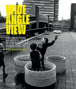 Wide Angle View (Architecture as social space in the Manplan series 1969-70) by Valeria Carullo, 9781915722331