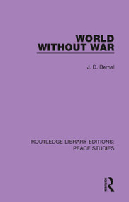 World Without War - 9780367244491 by J.D. Bernal, 9780367244491