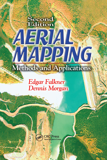 Aerial Mapping (Methods and Applications, Second Edition) by Dennis Morgan, Edgar Falkner, 9780367578725