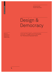 Design & Democracy (Activist Thoughts and Examples for Political Empowerment) by Maziar Rezai, Michael Erlhoff, 9783035622829