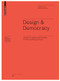 Design & Democracy (Activist Thoughts and Examples for Political Empowerment) by Maziar Rezai, Michael Erlhoff, 9783035622829