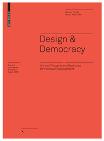 Design & Democracy (Activist Thoughts and Examples for Political Empowerment) by Maziar Rezai, Michael Erlhoff, 9783035622829