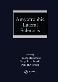 Amyotrophic Lateral Sclerosis by Hiroshi Mitsumoto, Serge Przedborski, Paul H. Gordon, 9780367391843