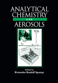 Analytical Chemistry of Aerosols (Science and Technology) by Kvetoslav R. Spurny, 9780367399801