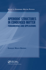 Aperiodic Structures in Condensed Matter (Fundamentals and Applications) by Enrique Macia Barber, 9780367386337