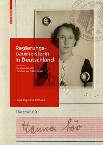Regierungsbaumeisterin in Deutschland (Die Architektin Hanna Löv (1901-1995)) (German Edition) by Laura Ingianni Altmann, 9783035623949
