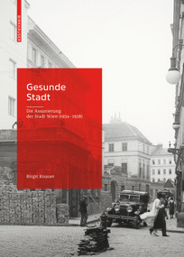 Gesunde Stadt. (Die Assanierung der Stadt Wien (1934-38)) (German Edition) by Birgit Knauer, 9783035623796
