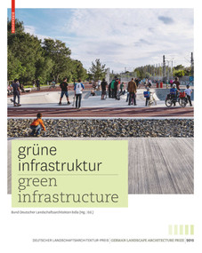 Grüne Infrastruktur / Green Infrastructure (Deutscher Landschaftsarchitekturpreis 2015 / German Landscape Architecture Prize 2015) by Bund Deutscher Landschaftsarchitekten, 9783035603293