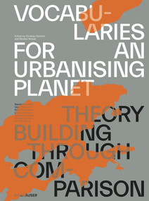 Vocabularies for an Urbanising Planet: Theory Building through Comparison by Christian Schmid, Monika Streule, 9783035622980