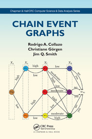 Chain Event Graphs by Rodrigo A. Collazo, Christiane Goergen, Jim Q. Smith, 9780367572310