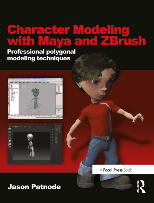 Character Modeling with Maya and ZBrush (Professional polygonal modeling techniques) by Jason Patnode, 9780240520346