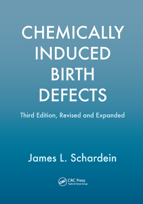 Chemically Induced Birth Defects by James Schardein, 9780367398767